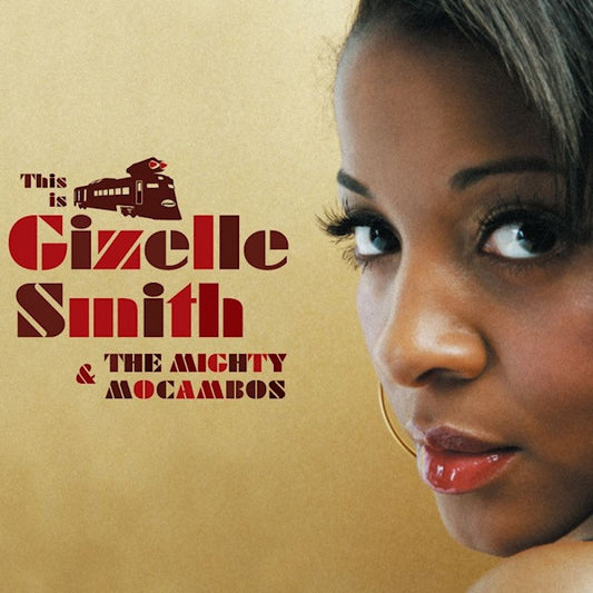 Gizelle Smith & The Mighty Mocambo - This is gizelle smith & the mighty mocambos (CD)