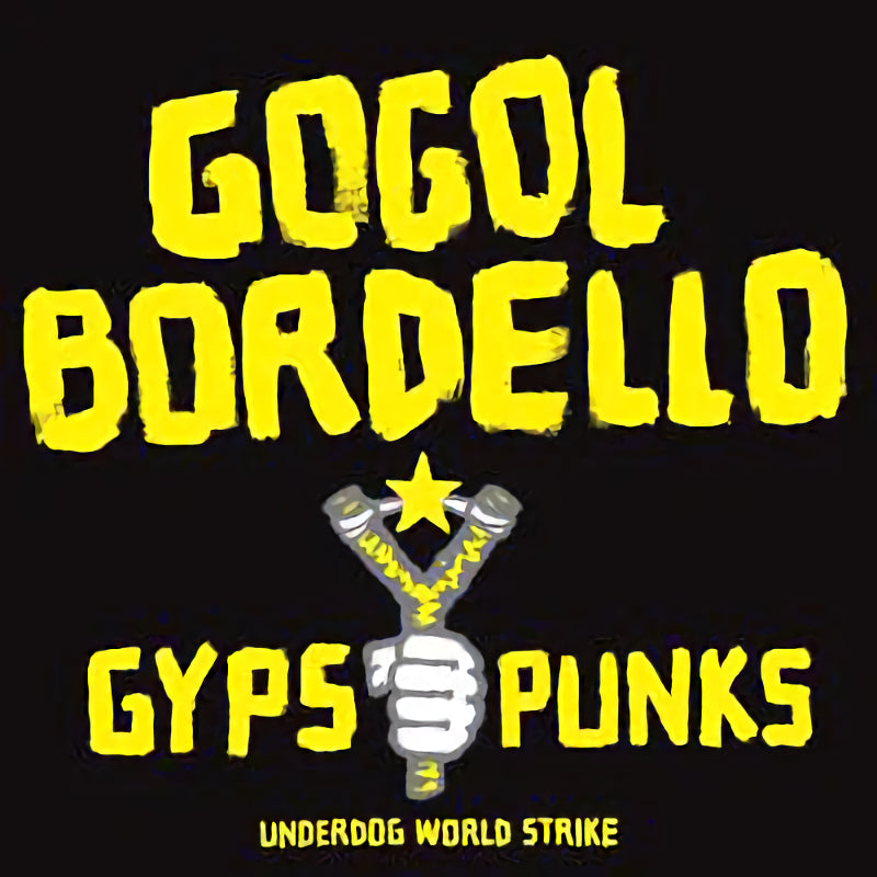 Gogol Bordello - Gypsy punks underworld wo (...World Strike LP)