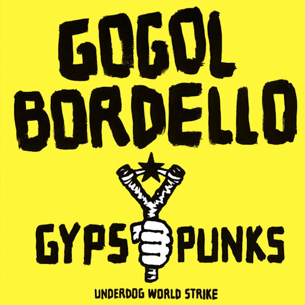 Gogol Bordello - Gypsy punks underdog world strike (...World Strike CD)