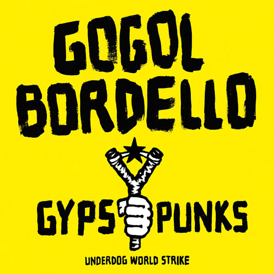Gogol Bordello - Gypsy punks underdog world strike (LP)