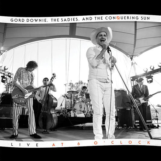 Gord Downie & The Sadies - Live at 6 o'clock (LP)