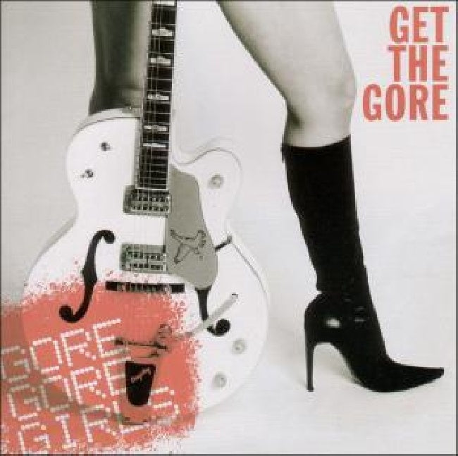 Gore Gore Girls - Get the gore (The Donnas Are a Bunch of Choirgirls. Detroit Rocks!! CD)