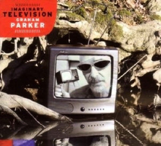 Graham Parker - Imaginary television (=2010 Album= CD)