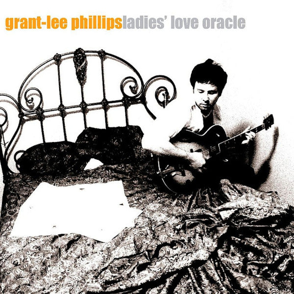 Grant-Lee Phillips - Ladies' love oracle (Grant Lee Buffalo Founder, Solo Effort CD)