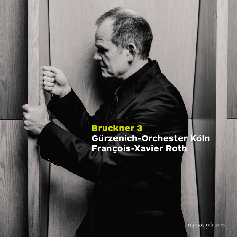 Gurzenich-Orchester Koln / Francois-Xavier Roth - Bruckner 3 (.. 3 In D Minor, Wab 103 CD)