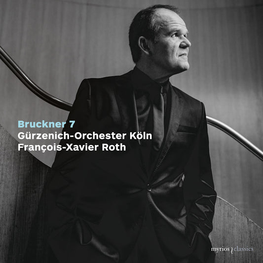 Gurzenich-Orchester Koln / Francois-Xavier Roth - Bruckner 7 (Francois-Xavier Roth CD)