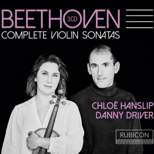 Ludwig Van Beethoven - Complete violin sonatas (Chloe Hanslip/Danny Driver CD)