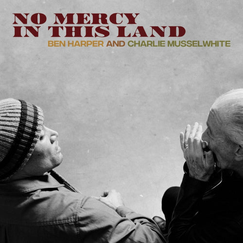 Ben Harper & Charlie Musselwhite - No mercy in this land (.. Land / 180gr., High Quality, Gatefold Sleeve LP)