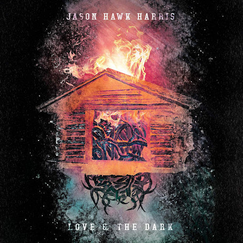 Jason Hawk Harris - Love & the dark (CD)