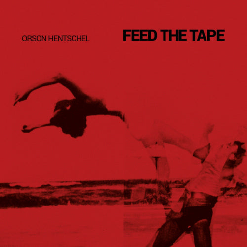 Orson Hentschel - Feed the tape (High Quality LP)