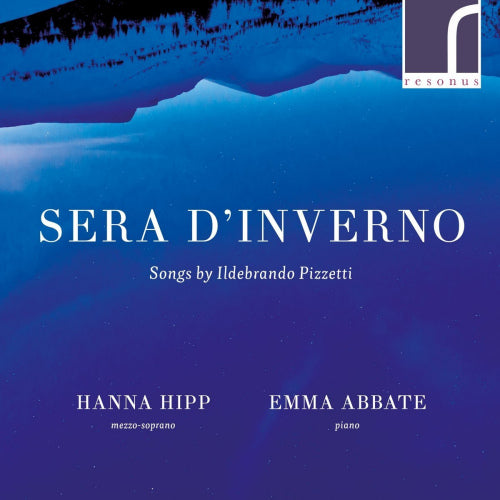 I. Pizzetti - Sera d'inverno (Hanna Hipp / Solo Recording Debut of Mezzo Soprano CD)