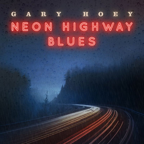 Gary Hoey - Neon highway blues (180gr. / Ft. Eric Gales/Josh Smith/Lance Lopez A.O., High Quality, Download Code LP)