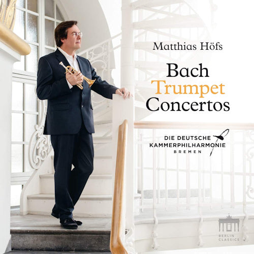 Johann Sebastian Bach - Trumpet concertos (Hofs CD)