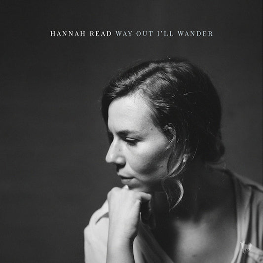Hannah Read - Way out i'll wander (LP)