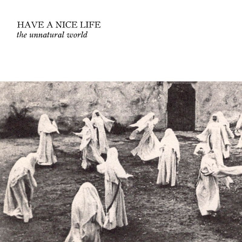 Have A Nice Life - The unnatural world (CD)