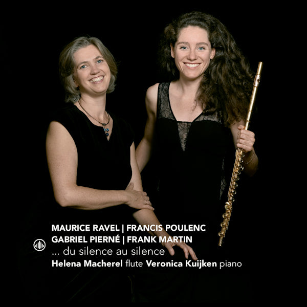 Helena Macherel / Veronica Kuijken - ... du silence au silence (Works By Poulenc/Ravel/Pierne/Martin CD)
