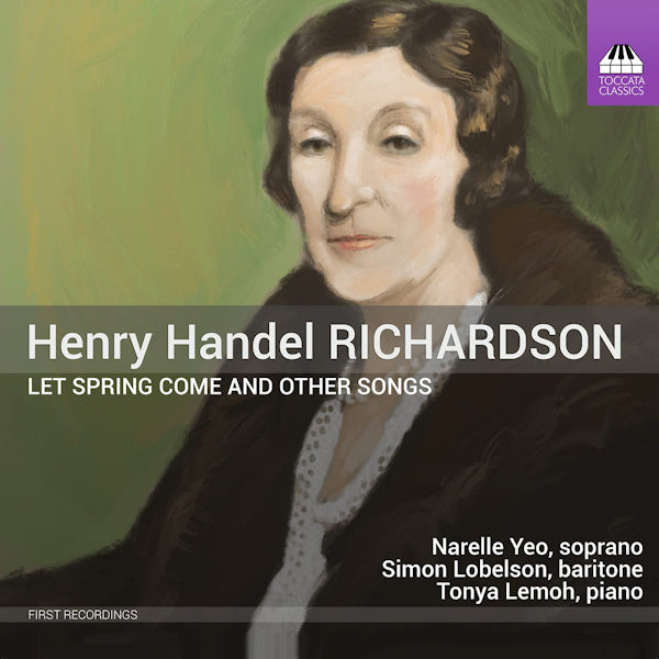 Henry Handel Richardson - Let spring come and other songs (.. Richardson: Let Spring Come and Other Songs CD)