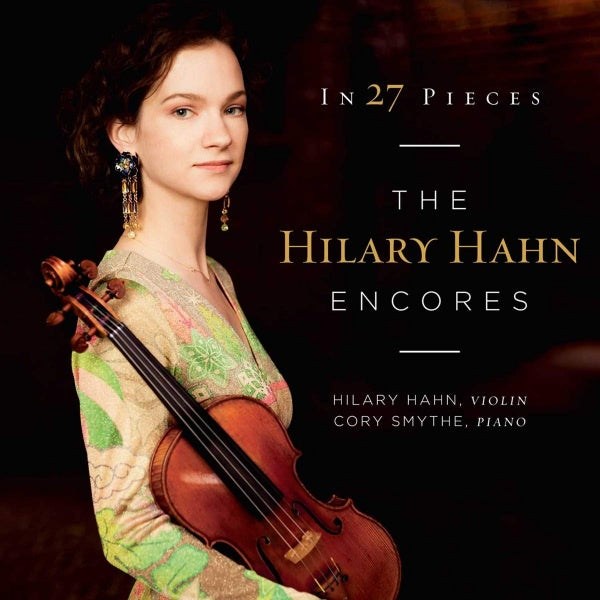 Hilary Hahn - In 27 pieces:encores (The Hilary Hahn Encores CD)