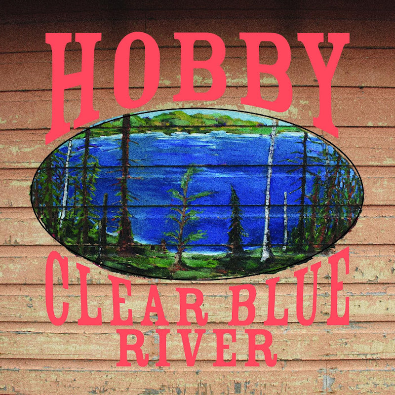 Hobby - Clear blue river (LP)