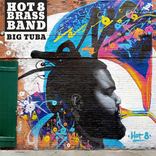 Hot 8 Brass Band - Big tuba (CD)