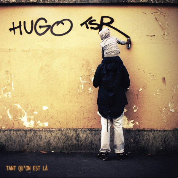 Hugo TSR - Tant quon est l\' (LP)