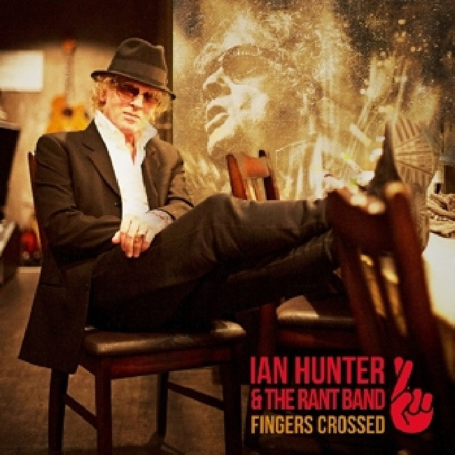 Ian Hunter & Rant Band - Fingers crossed (2016 Studio Album By Mott the Hoople Frontman CD)