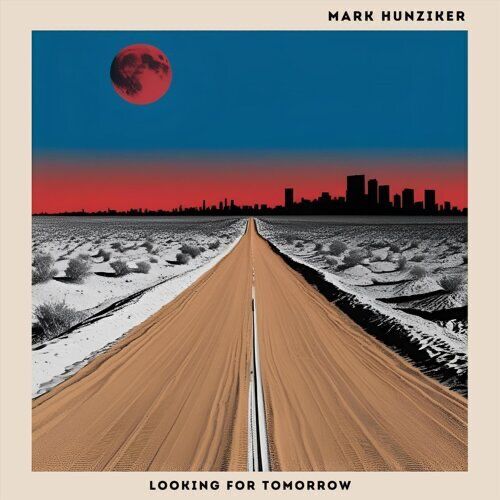 Mark Hunziker - Looking For Tomorrow (CD)