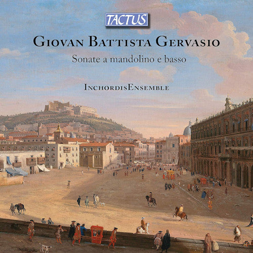 G.b. Gervasio - Sonate a mandolino e basso (Inchordis Ensemble CD)