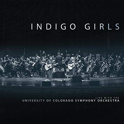 Indigo Girls - Live with the university of colorado symphony orchestra (CD)