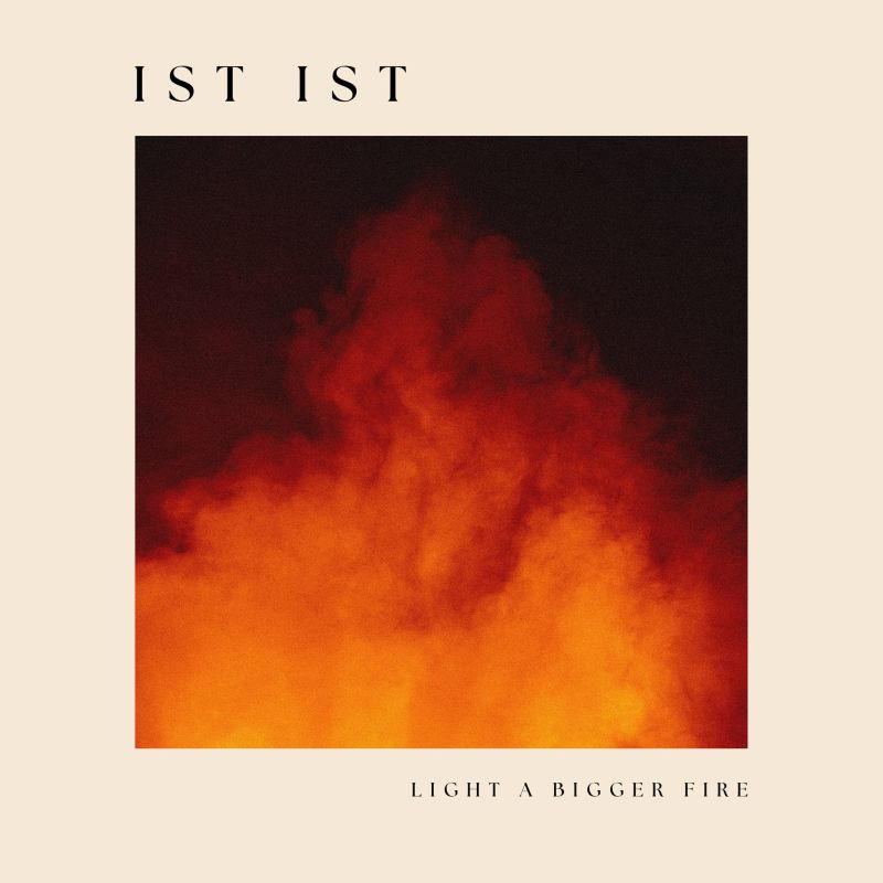 Ist Ist - Light a bigger fire (LP)
