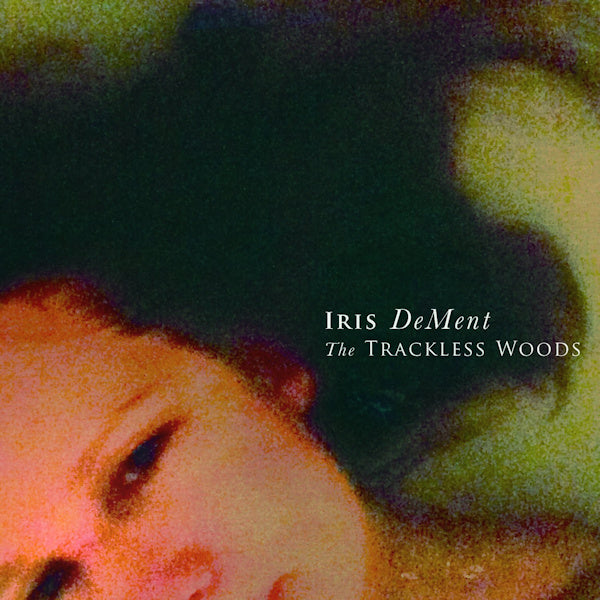 Iris DeMent - The trackless woods (=2015 Tribute To Russian Poet/Activist Anna Akhmatova= CD)