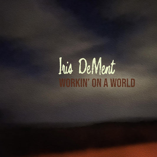 Iris Dement - Workin' on a world (CD)