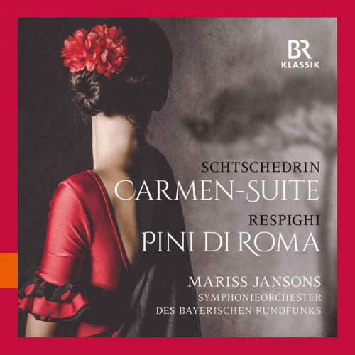 Shchedrin/respighi - Carmen-suite/pini di roma (S.O. Des Bayerischen Rundfunks/Mariss Jansons CD)