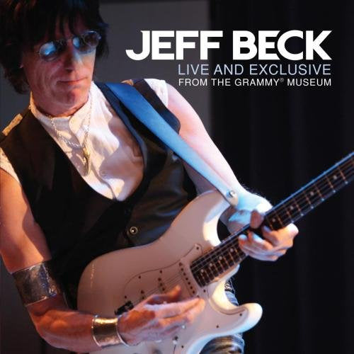 Jeff Beck - Live and exclusive from the grammy museum (.. the Grammy Museum/ Japan Import CD)