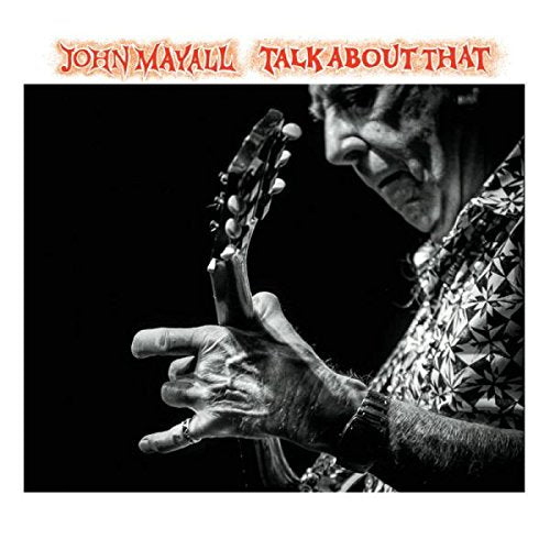 John Mayall - Talk about that (Ft. Joe Walsh CD)