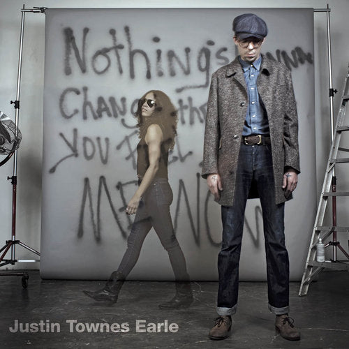 Justin Townes Earle - Nothing's gonna change the way you feel about me n (.. the Way You Feel About Me Now LP)