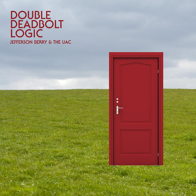 Jefferson Berry & The Uac - Double deadbolt logic (Reissue LP)