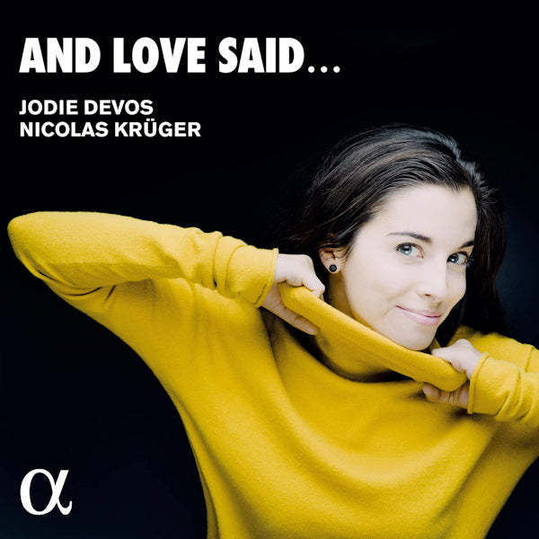 Jodie Devos / Nicolas Kruger - And love said... (Works By Britten/Milhaud/Vaughan Williams A.O. CD)