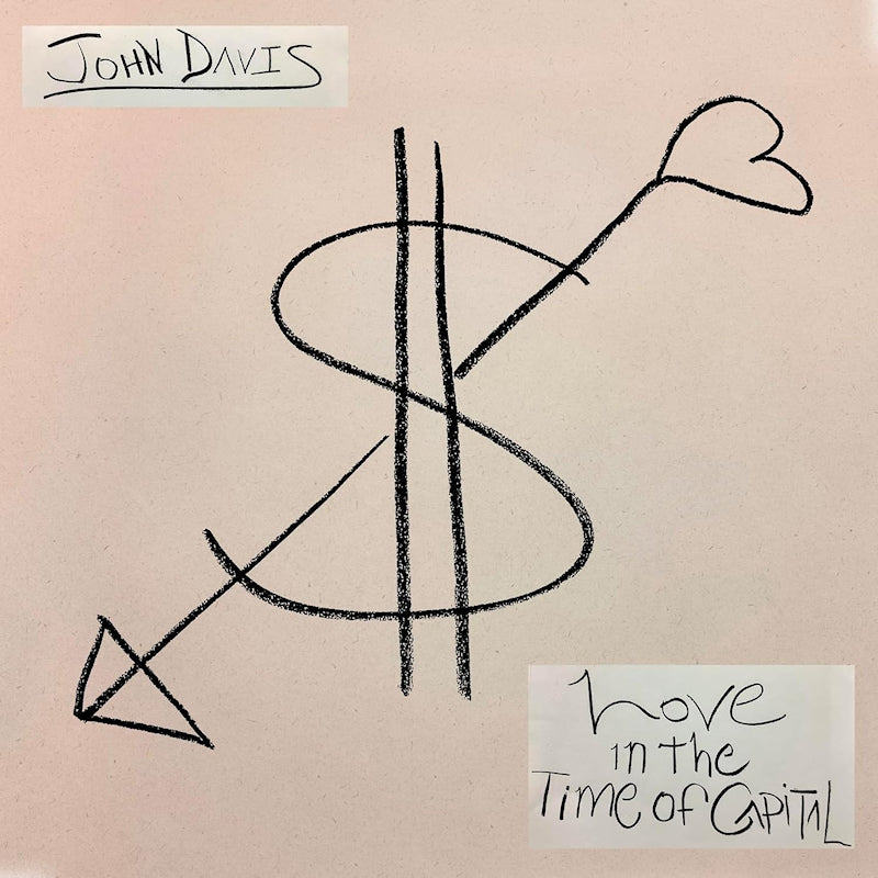 John Davis - Love in the time of capital (limited green smoke) (Green, Coloured Vinyl, Limited Edition LP)
