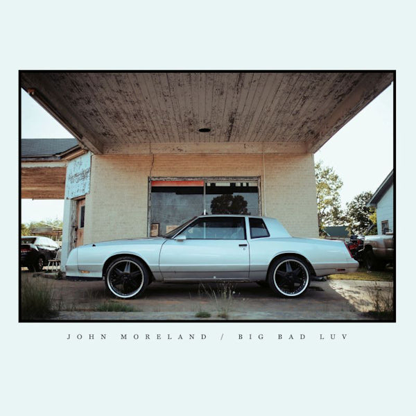 John Moreland - Big bad luv (LP)
