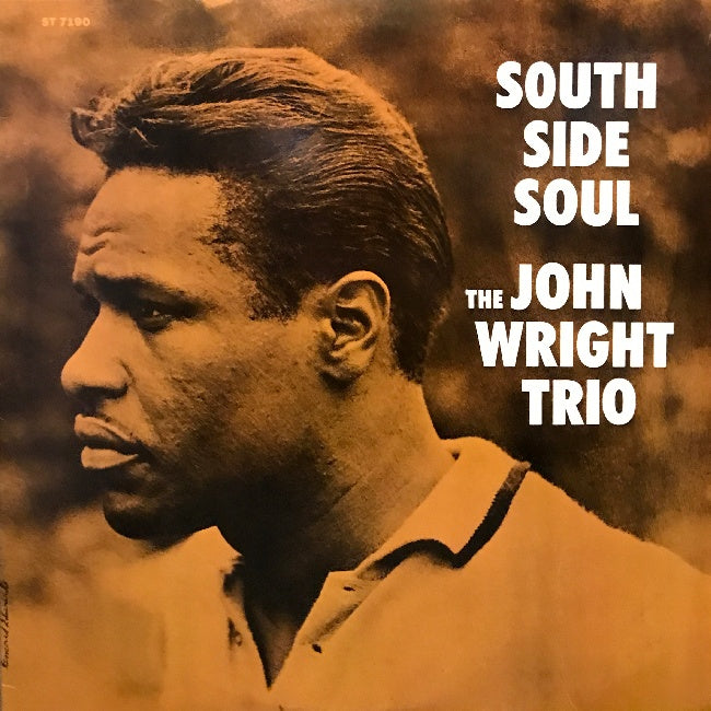 The John Wright Trio - South side soul (Reissue, Limited Edition LP)