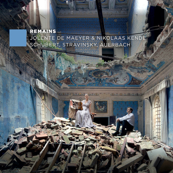 Jolente de Maeyer & Nikolaas Kende - Remains (Works By Schubert/Stravinsky/Auerbach CD)