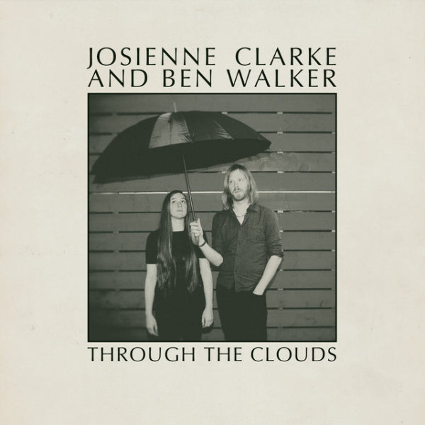 Josienne Clarke & Ben Walker - Through the clouds (& Ben Walker 10-inch)