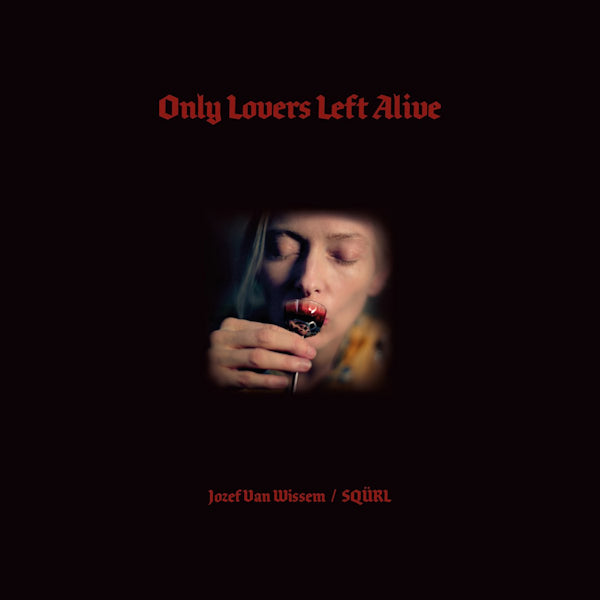 Jozef Van Wissem / SQURL - Only lovers left alive (.. Left Alive, Gatefold Sleeve LP)