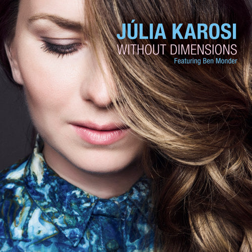 Julia Karosi - Without dimension (Ft. Ben Monder / Works By Bela Bartok & Julia Karosi CD)