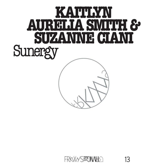 Kaitlyn Aurelia Smith & Suzanne Ciani - Frkwys vol.13: sunergy (CD)