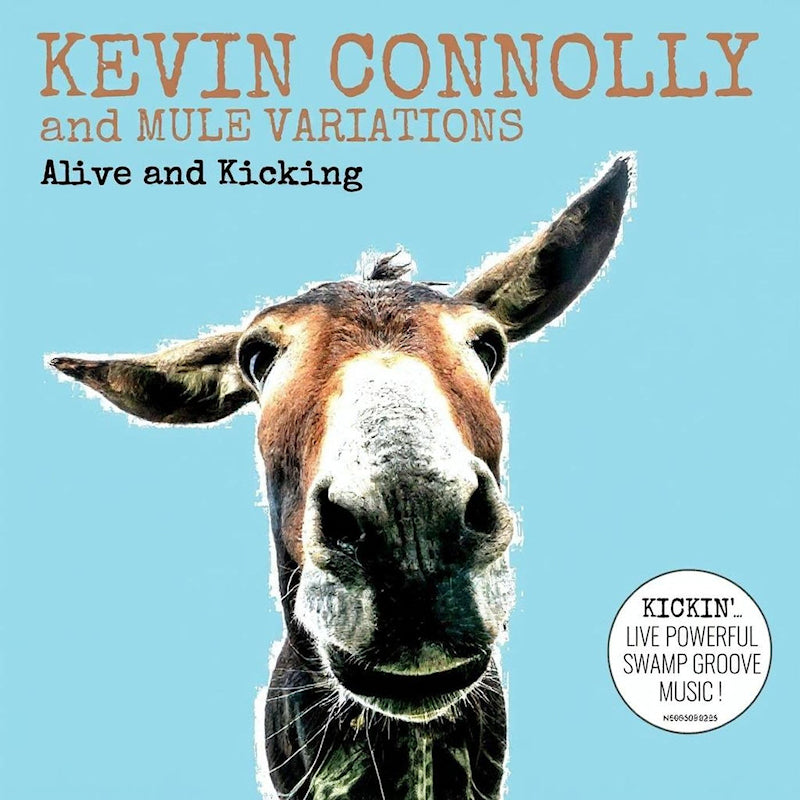 Kevin Connolly & Mule Variations - Alive and kicking (Digipak CD)