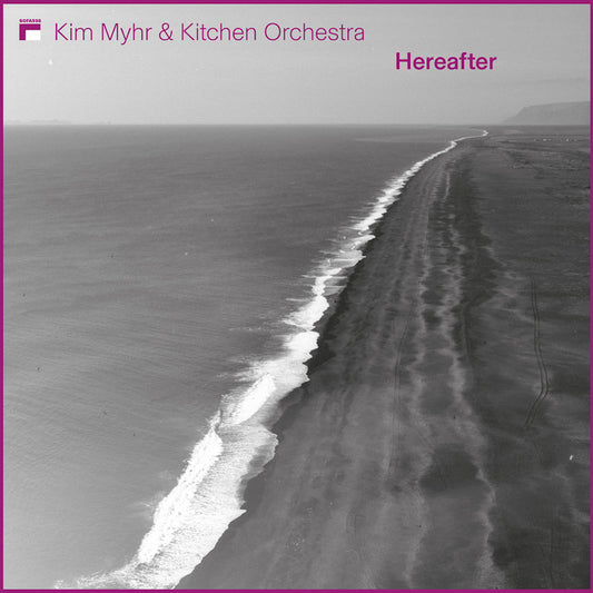 Kim Myhr & Kitchen Orchestra - Hereafter (LP)