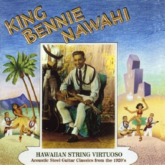King Bennie Nawahi - Hawaiian string virtuoso (CD)