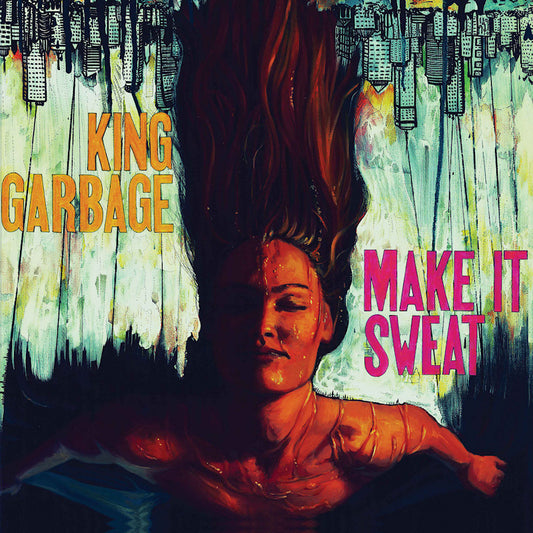 King Garbage - Make it sweat (CD)
